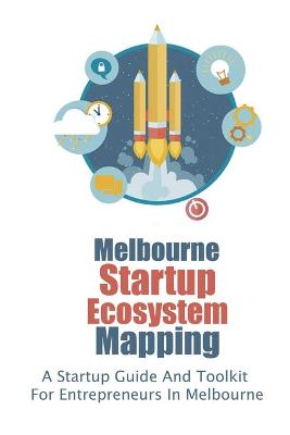 Cover of Melbourne Startup Ecosystem Mapping