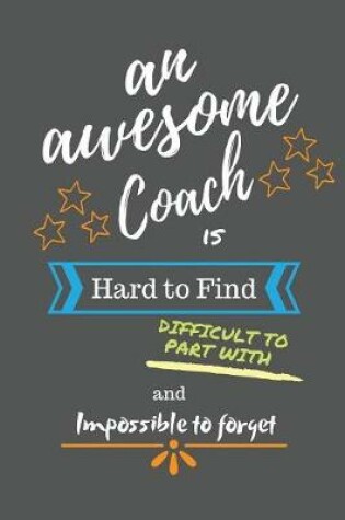 Cover of An Awesome Coach is Hard to Find Difficult to Part With and Impossible to Forget