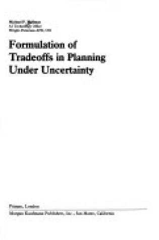 Cover of Formulation of Tradeoffs in Planning Under Uncertainty