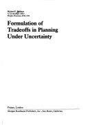 Book cover for Formulation of Tradeoffs in Planning Under Uncertainty