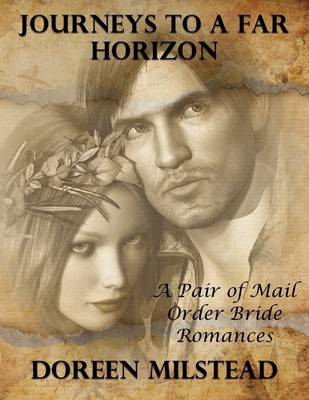 Book cover for Journeys to a Far Horizon - a Pair of Mail Order Bride Romances