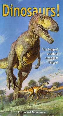 Book cover for Dinosaurs!: The Biggest Baddest Strangest Fastest