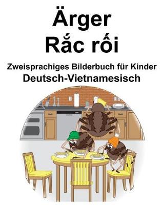 Book cover for Deutsch-Vietnamesisch Ärger/R&#7855;c r&#7889;i Zweisprachiges Bilderbuch für Kinder