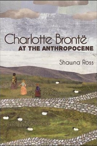Cover of Charlotte Bronte at the Anthropocene