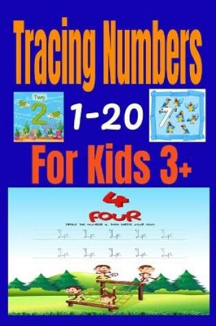 Cover of Tracing Numbers 1-20 For Kids 3+