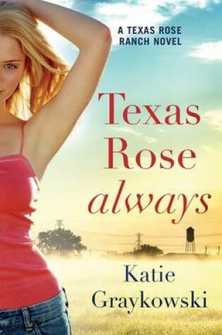 Cover of Texas Rose Always