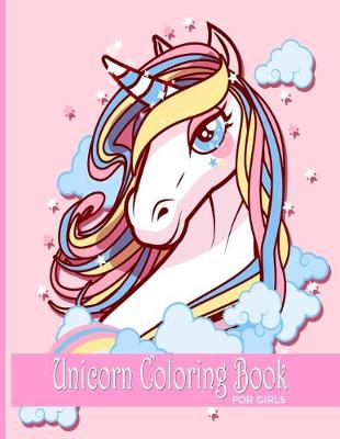 Book cover for Unicorn Coloring Book For Girls