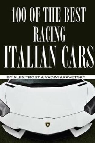 Cover of 100 of the Best Racing Italian Cars