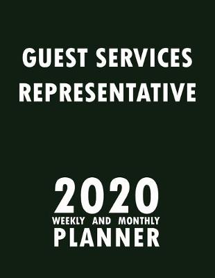 Book cover for Guest Services Representative 2020 Weekly and Monthly Planner