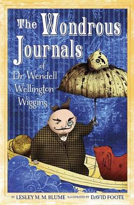 Book cover for The Wondrous Journals of Dr. Wendell Wellington Wiggins