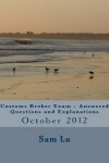 Book cover for Customs Broker Exam Answered Questions and Explanations