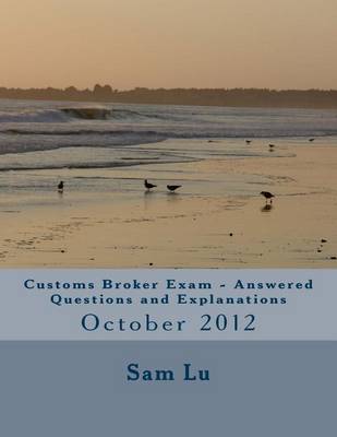 Book cover for Customs Broker Exam Answered Questions and Explanations