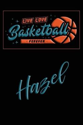 Book cover for Live Love Basketball Forever Hazel