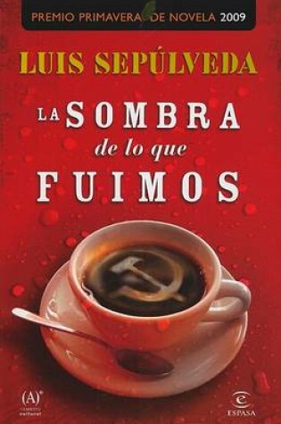 Cover of La Sombra de Lo Que Fuimos