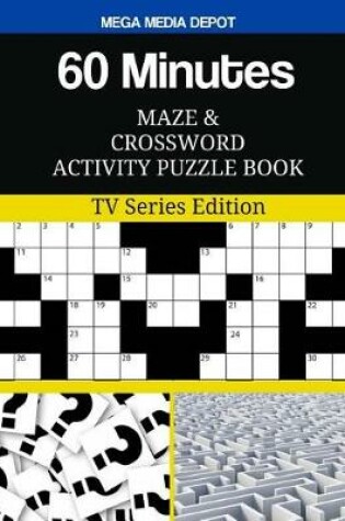 Cover of 60 Minutes Maze and Crossword Activity Puzzle Book