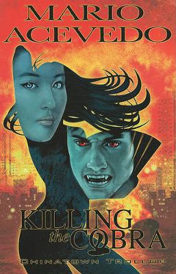 Book cover for Mario Acevedos Felix Gomez: Killing the Cobra Chinatown Trollop TP
