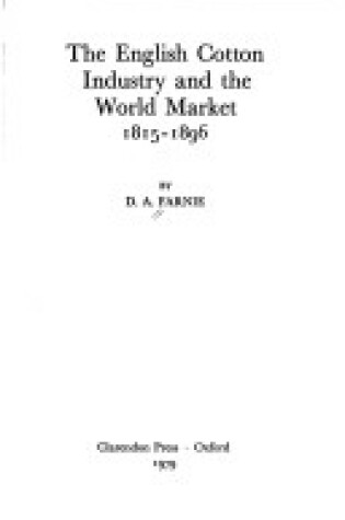 Cover of The English Cotton Industry and World Market, 1815-96