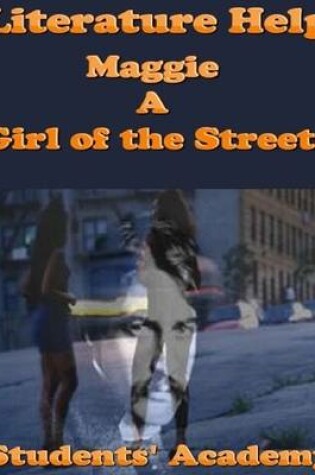 Cover of Literature Help: Maggie: A Girl of the Streets