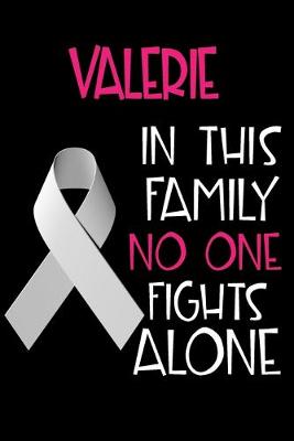 Book cover for VALERIE In This Family No One Fights Alone