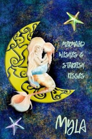 Cover of Mermaid Wishes and Starfish Kisses Myla