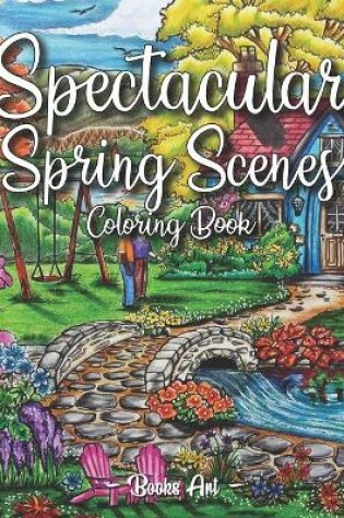 Cover of Spectacular Spring Scenes Coloring Book