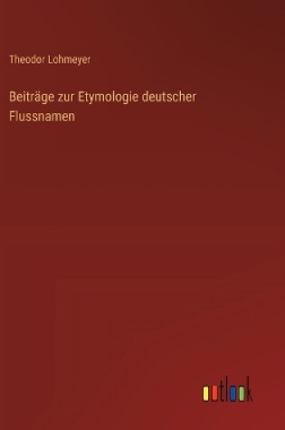 Cover of Beitr�ge zur Etymologie deutscher Flussnamen