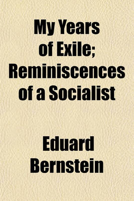 Book cover for My Years of Exile; Reminiscences of a Socialist