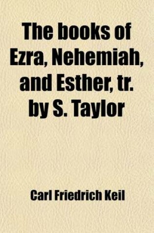 Cover of The Books of Ezra, Nehemiah, and Esther, Tr. by S. Taylor