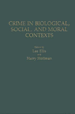 Book cover for Crime in Biological, Social, and Moral Contexts