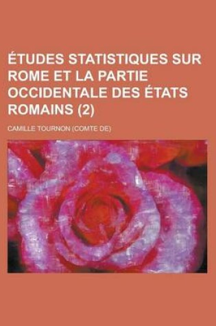 Cover of Etudes Statistiques Sur Rome Et La Partie Occidentale Des Etats Romains (2)