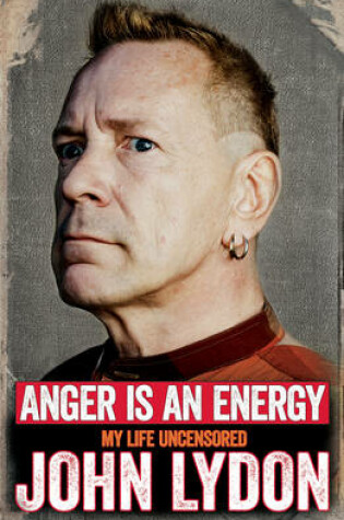 Cover of Anger is an Energy: My Life Uncensored