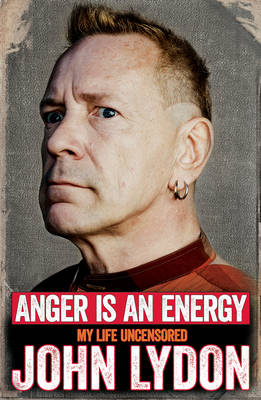 Book cover for Anger is an Energy: My Life Uncensored