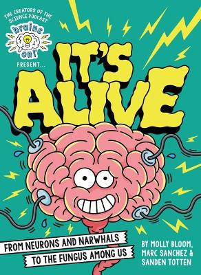 Book cover for Brains On! Presents...It's Alive