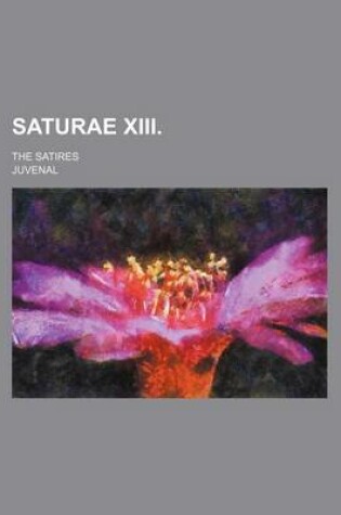 Cover of Saturae XIII.; The Satires