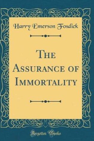 Cover of The Assurance of Immortality (Classic Reprint)