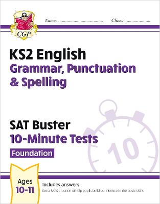 Book cover for KS2 English SAT Buster 10-Minute Tests: Grammar, Punctuation & Spelling - Foundation (for 2025)