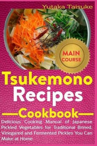 Cover of Tsukemono Recipes Cookbook