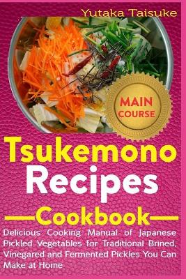 Book cover for Tsukemono Recipes Cookbook
