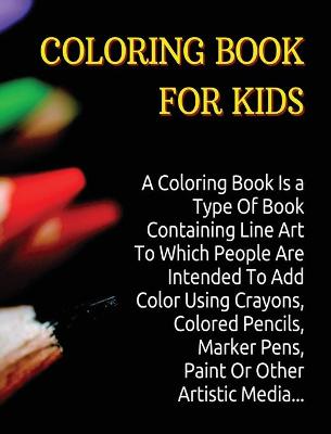 Cover of Coloring Book for Kids - Manual with 150 Different Pictures - An Amazing Activity Book for Boys, Girls and for All Children - (Rigid Cover / Hardback Version - English Edition)