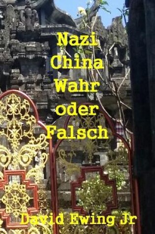 Cover of Nazi China - Wahr oder Falsch