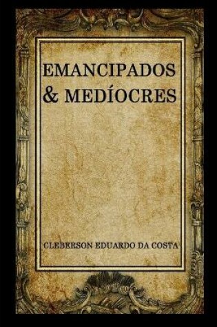 Cover of emancipados & mediocres