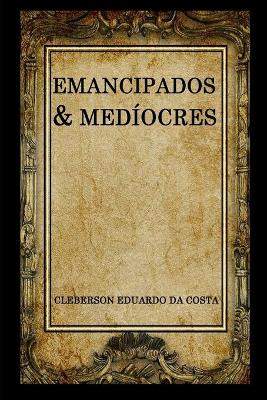 Book cover for emancipados & mediocres