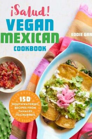 Cover of �Salud! Vegan Mexican Cookbook