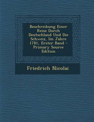 Book cover for Beschreibung Einer Reise Durch Deutschland Und Die Schweiz, Im Jahre 1781, Erster Band