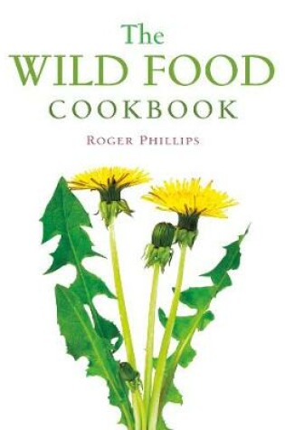 Cover of The Wild Food Cookbook