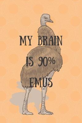 Book cover for My Brain Is 90% Emus