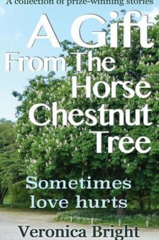 Cover of A Gift From The Horse Chestnut Tree