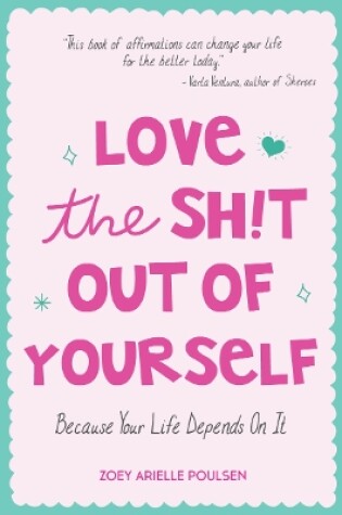 Cover of Love the Sh!t Out of Yourself