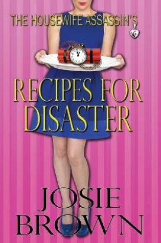 Cover of The Housewife Assassin's Recipes for Disaster