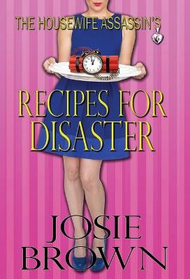 Book cover for The Housewife Assassin's Recipes for Disaster